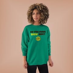 Do You Even Brew, Bro? Unisex EcoSmart® Crewneck Sweatshirt