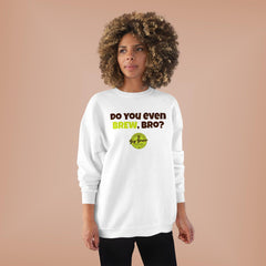 Do You Even Brew, Bro? Unisex EcoSmart® Crewneck Sweatshirt