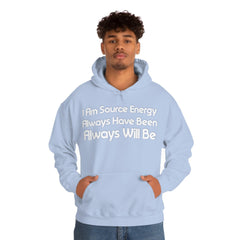 I Am Source Energy and Always Will Be Unisex Heavy Blend™ Hooded Sweatshirt