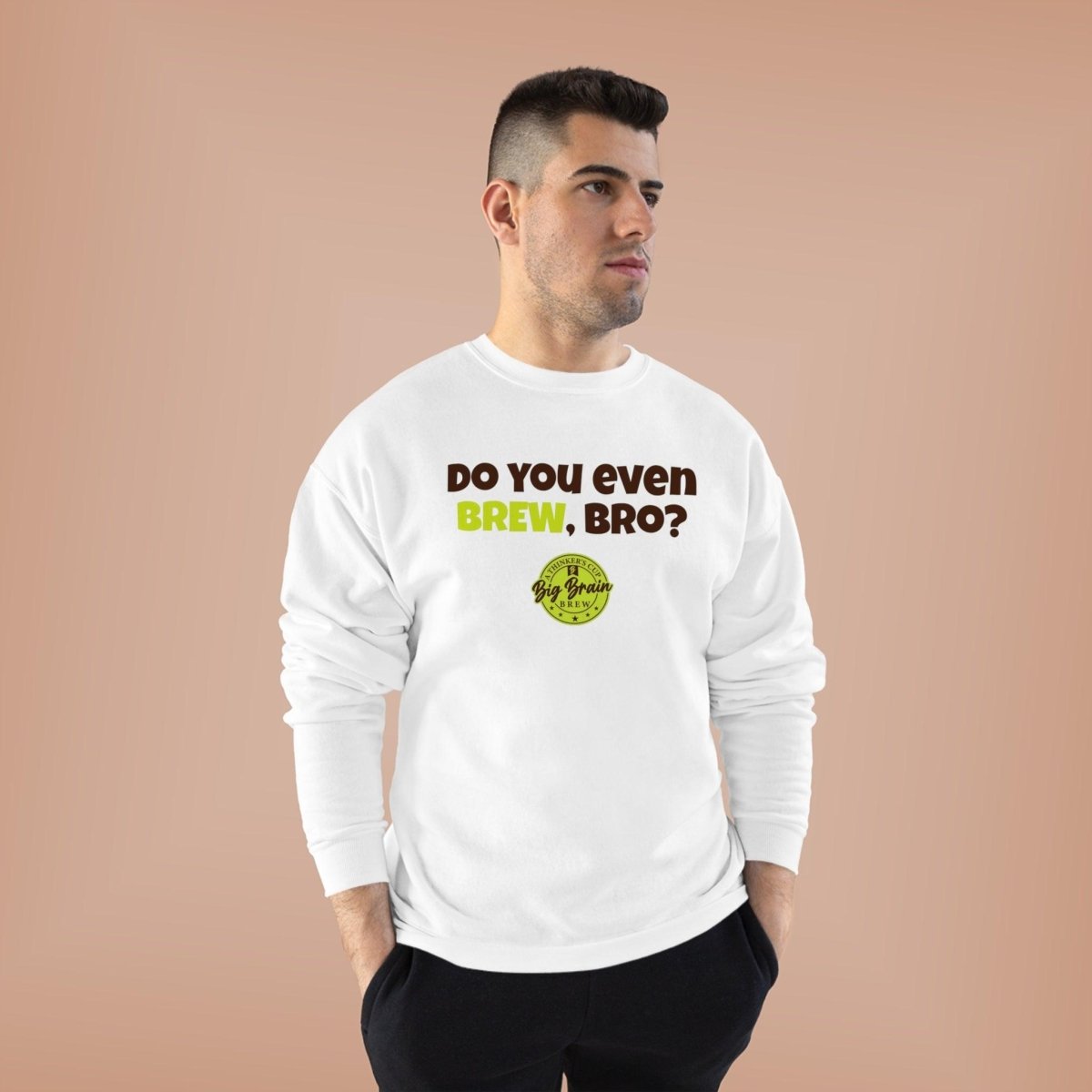 Do You Even Brew, Bro? Unisex EcoSmart® Crewneck Sweatshirt - Big Brain Brew