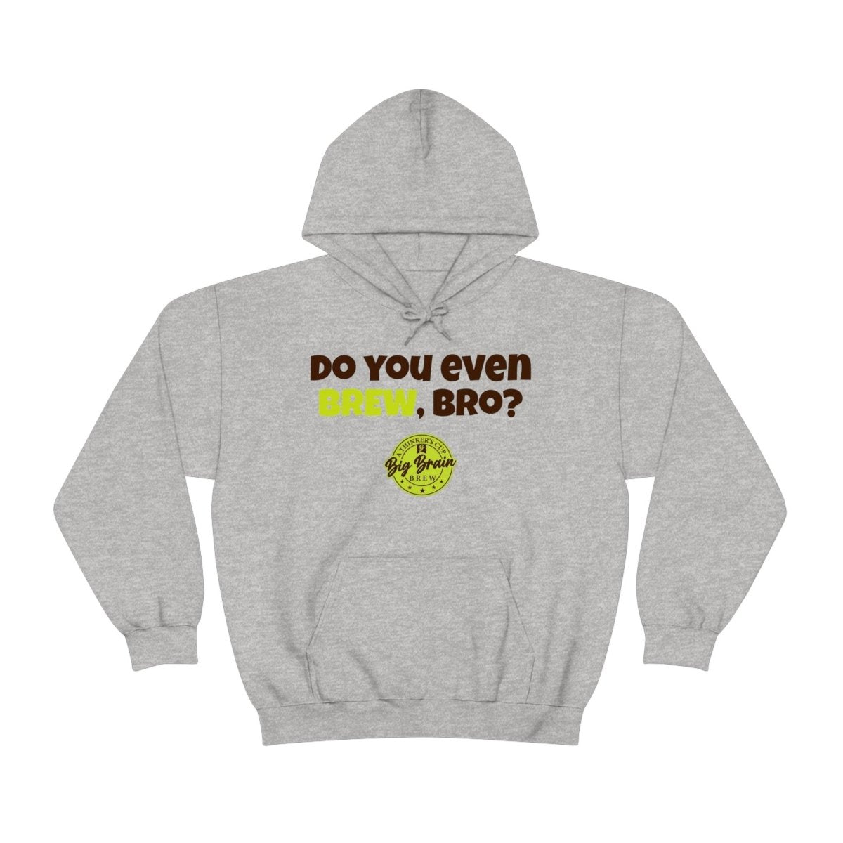 Do You Even BREW, Bro? Unisex Heavy Blend™ Hooded Sweatshirt - Big Brain Brew